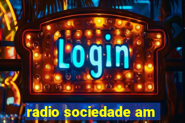 radio sociedade am